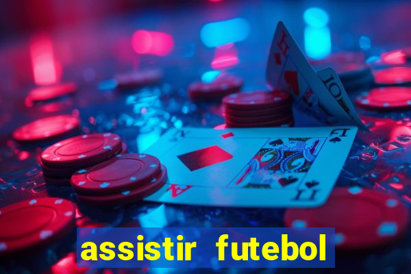 assistir futebol gratis sem travar